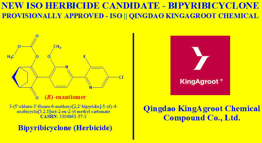 New ISO Name Provisionally Approved – August 2026: Bipyribicyclone, A New Herbicide Compound from Qingdao KingAgroot Chemical Compound Co., Ltd.